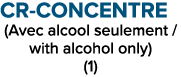 CR CONCENTRE (Avec alcool seulement / with alcohol only) (1)