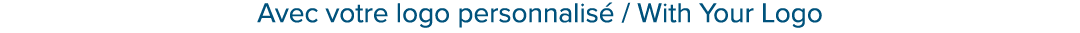 Avec votre logo personnalis / With Your Logo