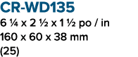 CR WD135 6 1/4 x 2 1/2 x 1 1/2 po / in 160 x 60 x 38 mm (25)